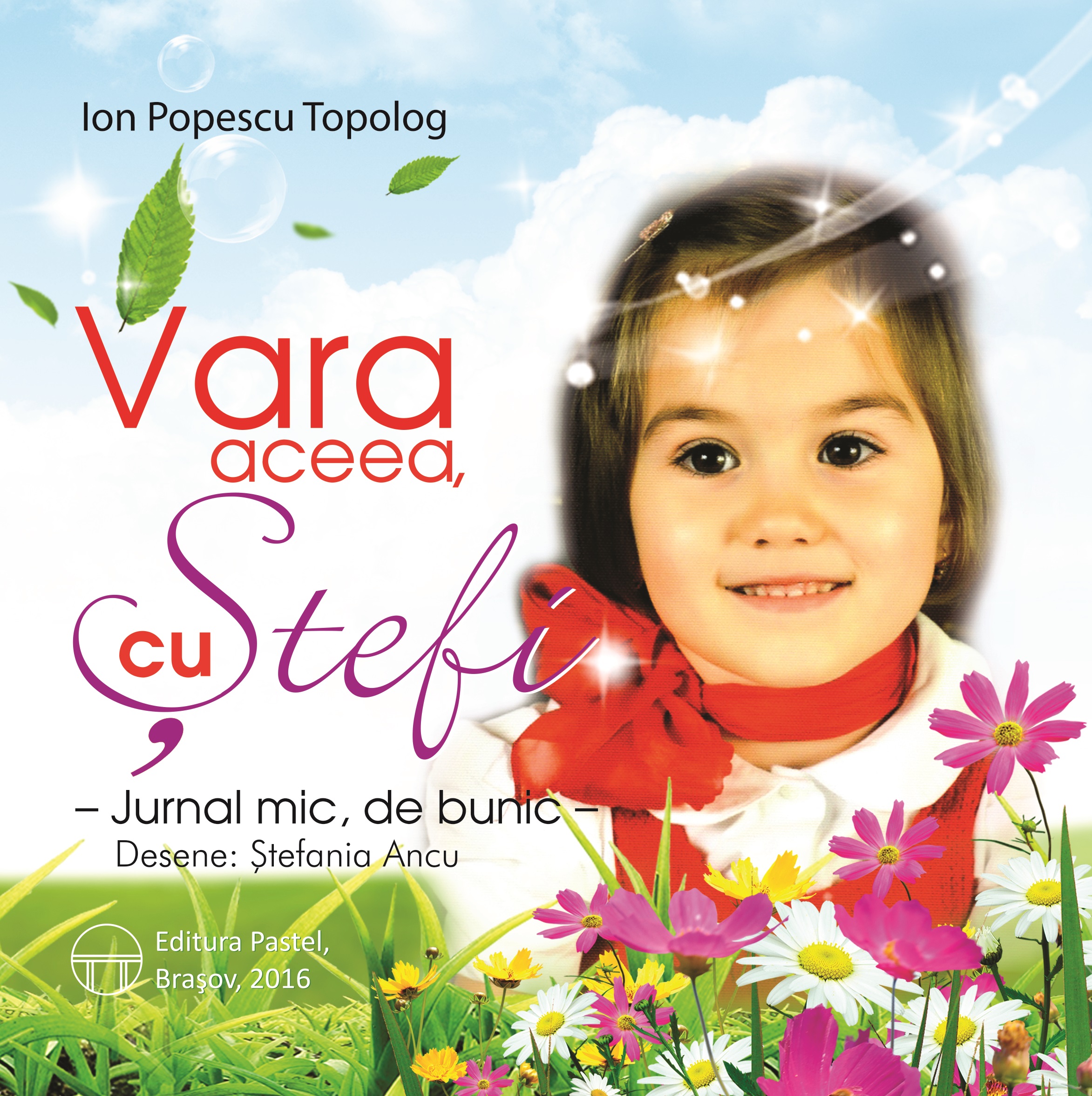 Vara aceea, cu Ștefi
